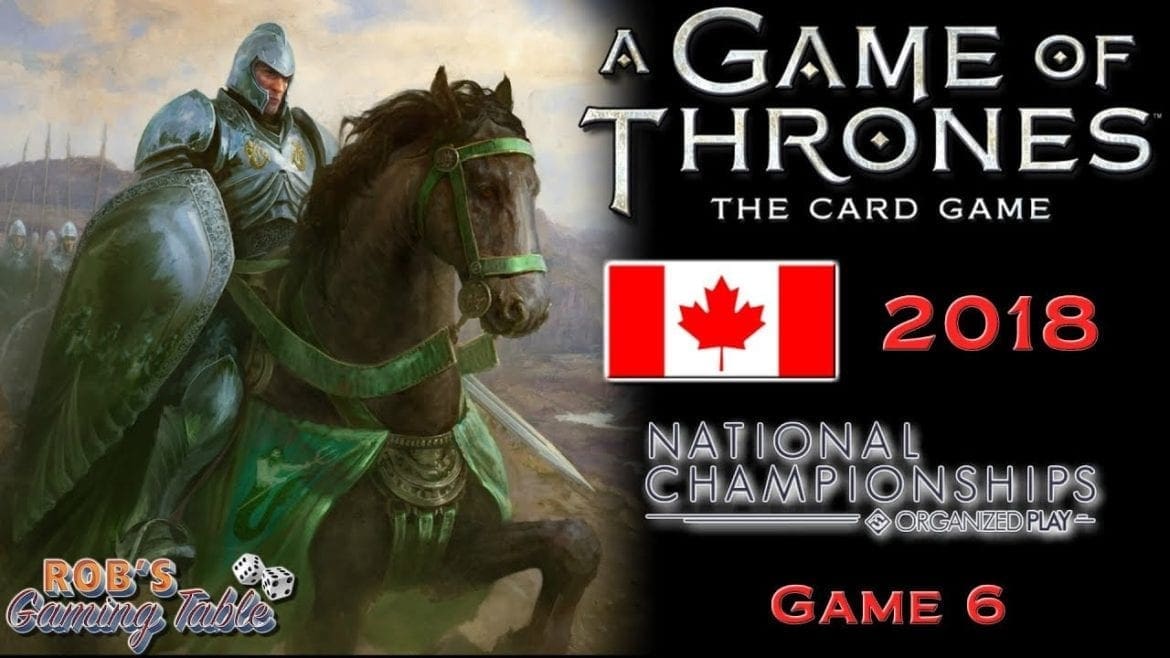 Game of Thrones Card Game - 2018 Canadian Nationals - Game #6