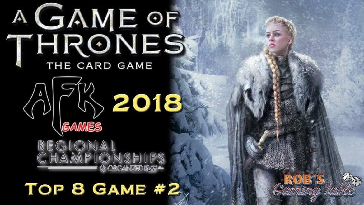 Game of Thrones Card Game - 2018 Michigan Regionals - Top 8.2 (Stark Fealty vs. Tyrell Crossing)