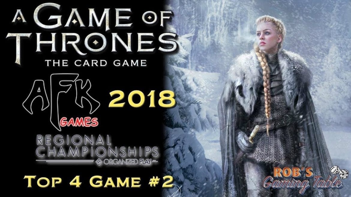 Game of Thrones Card Game - 2018 Michigan Regionals - Top 4.2 (NW HRD vs. Tyrell Wars)