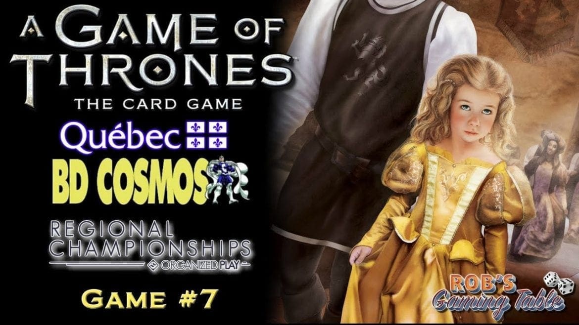 Game of Thrones Card Game - 2018 Quebec Regionals - Game #7 (Targ Wars vs. Targ Wars)