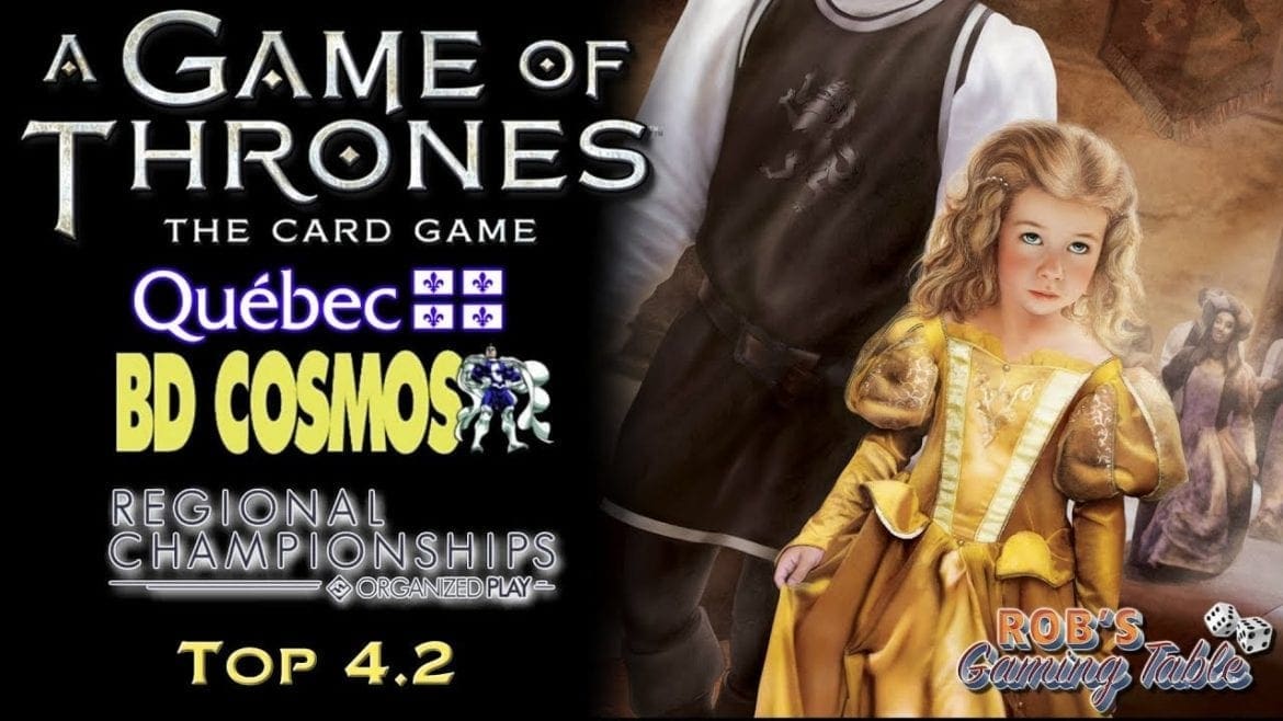 Game of Thrones Card Game - 2018 Quebec Regionals - Top 4.2 (GJ Greensight vs. Tyrell Wars)